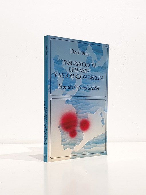 Libro: Insurrección defensiva y revolución obrera: El octubre español de 1934 (Labor universitaria. Monografías) | Autor: | Libros Bosch