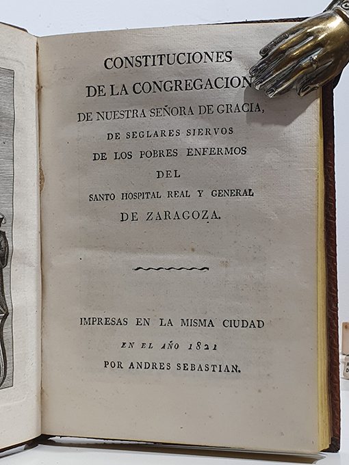 Libro: Constituciones de la Congregación de Nuestra Señora de Gracia de Seglares Siervos de los pobres enfermos del Santo Hospital Real y General de Zaragoza | Autor: | Libros Bosch