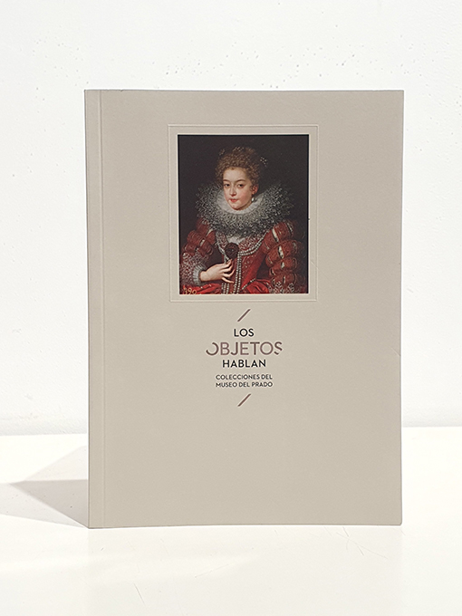 Los objetos hablan -. Colecciones del Museo Del Prado | Libros Antiguos | Libros Bosch Libro: Los objetos hablan -. Colecciones del Museo Del Prado | Autor: | Libros Bosch