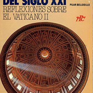 El concilio del siglo XXI. Reflexiones sobre el Vaticano II.