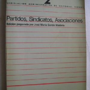 Partidos, sindicatos, asociaciones.