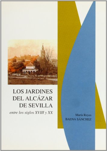 Libro: Los jardines del Alcázar de Sevilla entre los siglos XVIII y XX | Autor: | Libros Bosch