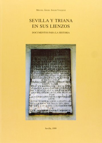 Libro: Sevilla y Triana en sus lienzos: Documentos para la historia. | Autor: | Libros Bosch