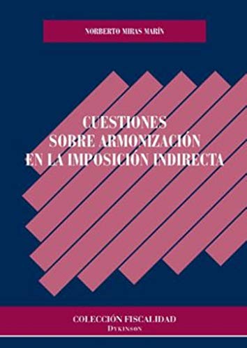 Libro: Cuestiones sobre armonización en la imposición indirecta | Autor: | Libros Bosch