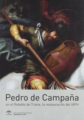 Libro: PEDRO DE CAMPAÑA en el Retablo de Triana, la restauración del IAPH | Autor: | Libros Bosch