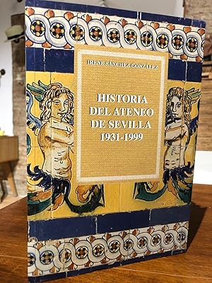 Libro: Historia del Ateneo de Sevilla, 1931-1999. | Autor: | Libros Bosch