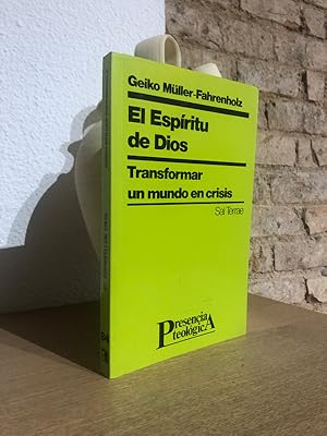 Libro: El espíritu de Dios. Transformar un mundo en crisis. Traducido del inglés por Milagros Amado Mier. | Autor: | Libros Bosch