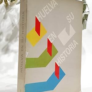 HUELVA EN SU HISTORIA 3 Miscelánea Histórica.