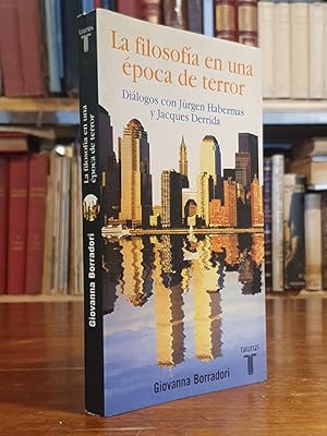 Libro: La filosofía en una época de terror. Diálogos con Jürgen Habermas y Jacques Derrida. | Autor: | Libros Bosch