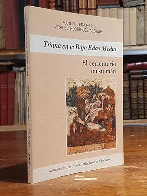Libro: TRIANA EN LA BAJA EDAD MEDIA. El cementerio musulmán | Autor: | Libros Bosch