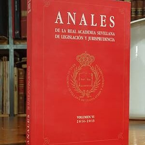 ANALES DE LA REAL ACADEMIA SEVILLANA DE LEGISLACIÓN Y JURISPRUDENCIA VI